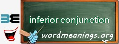 WordMeaning blackboard for inferior conjunction